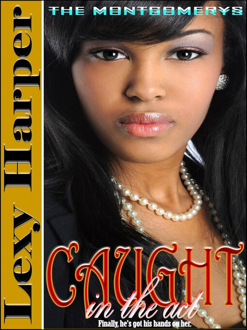 Title details for Caught in the Act by Lexy Harper - Available